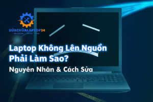 Sửa laptop không lên nguồn