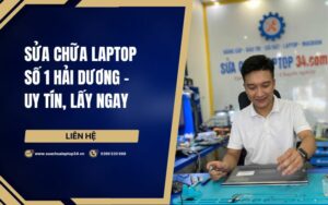 Sửa chữa laptop uy tín Hải Dương