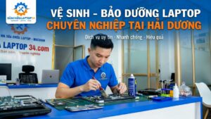 Vệ sinh bảo dưỡng laptop tại Hải Dương giá rẻ