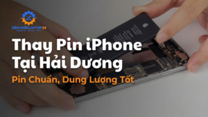 Thay pin Iphone tại Hải Dương lấy ngay