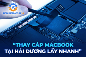 Thay cáp Macbook Hải Dương